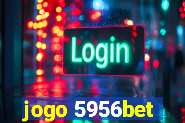 jogo 5956bet